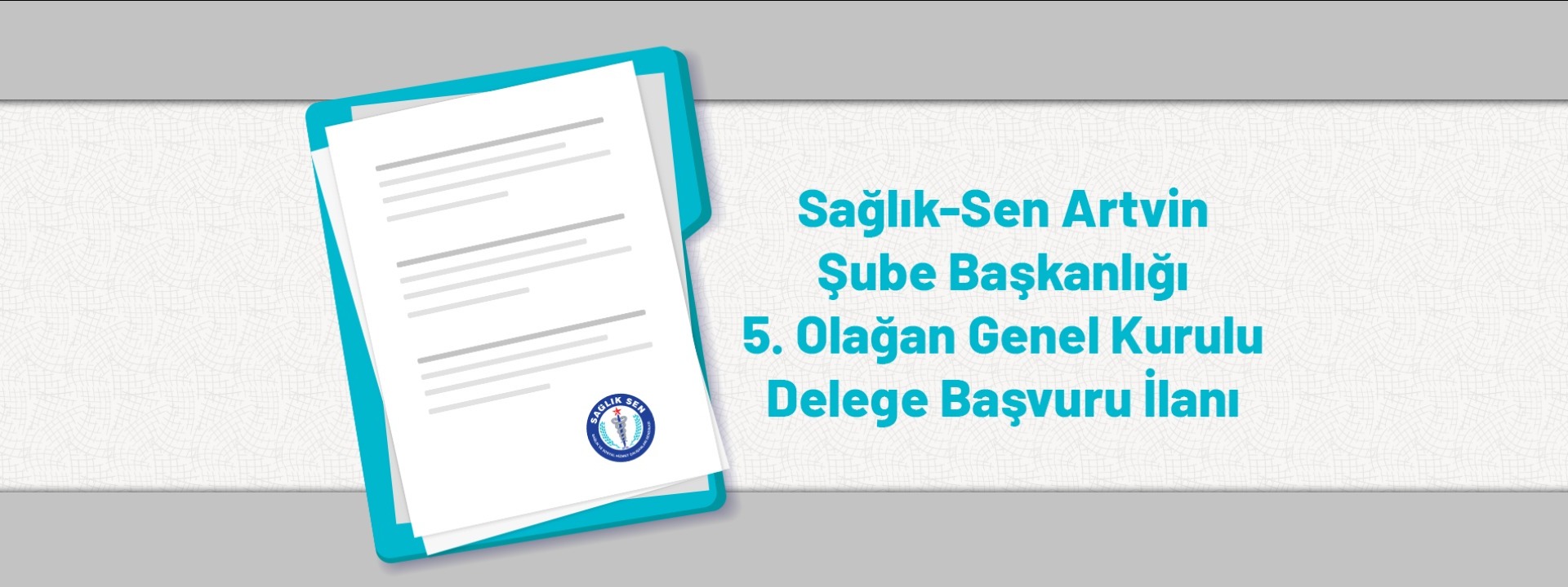 Sağlık-Sen Artvin Şube Başkanlığı 5. Olağan Genel Kurulu Delege Başvuru İlanı